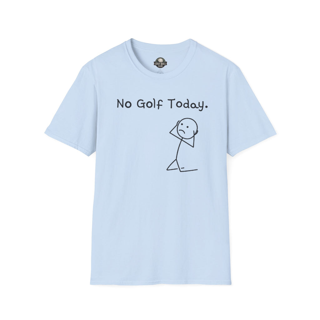 No Golf Today T-Shirt — Funny Stick Figure Golf Humor Tee