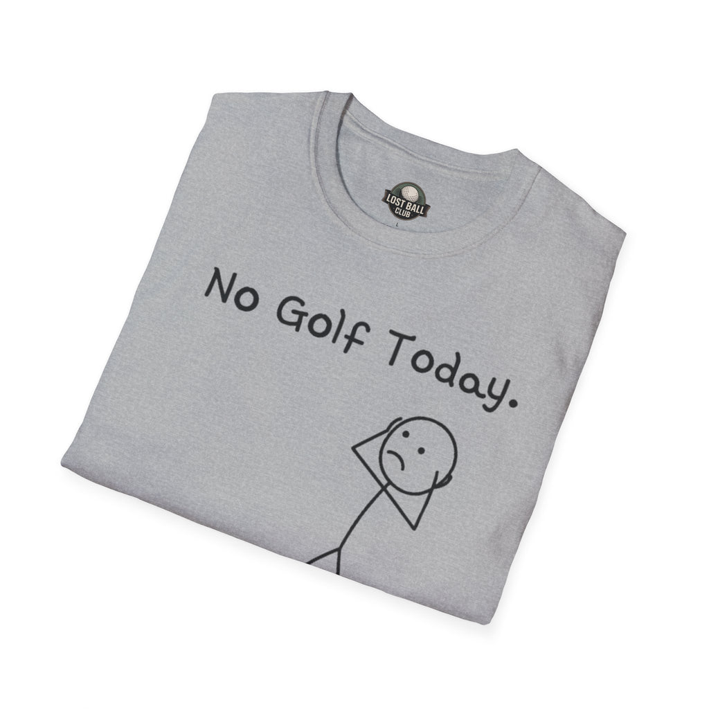 No Golf Today T-Shirt — Funny Stick Figure Golf Humor Tee