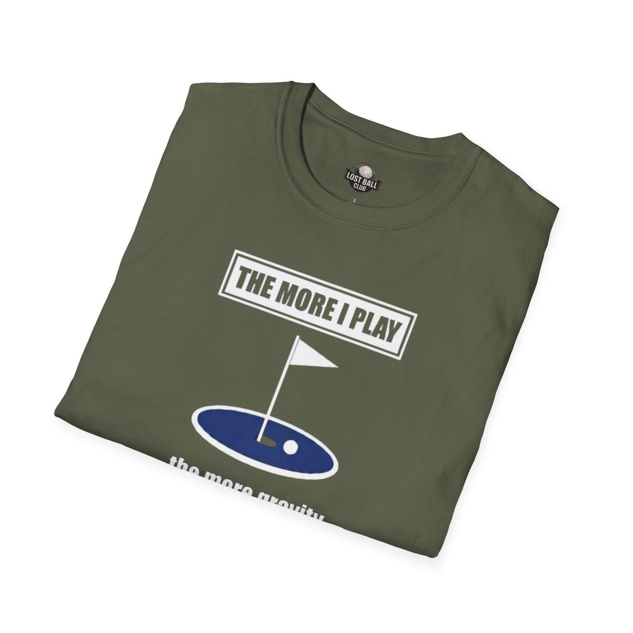 Golf T‑Shirt — "The More I Play the More Gravity Interferes" Funny Golf Shirt