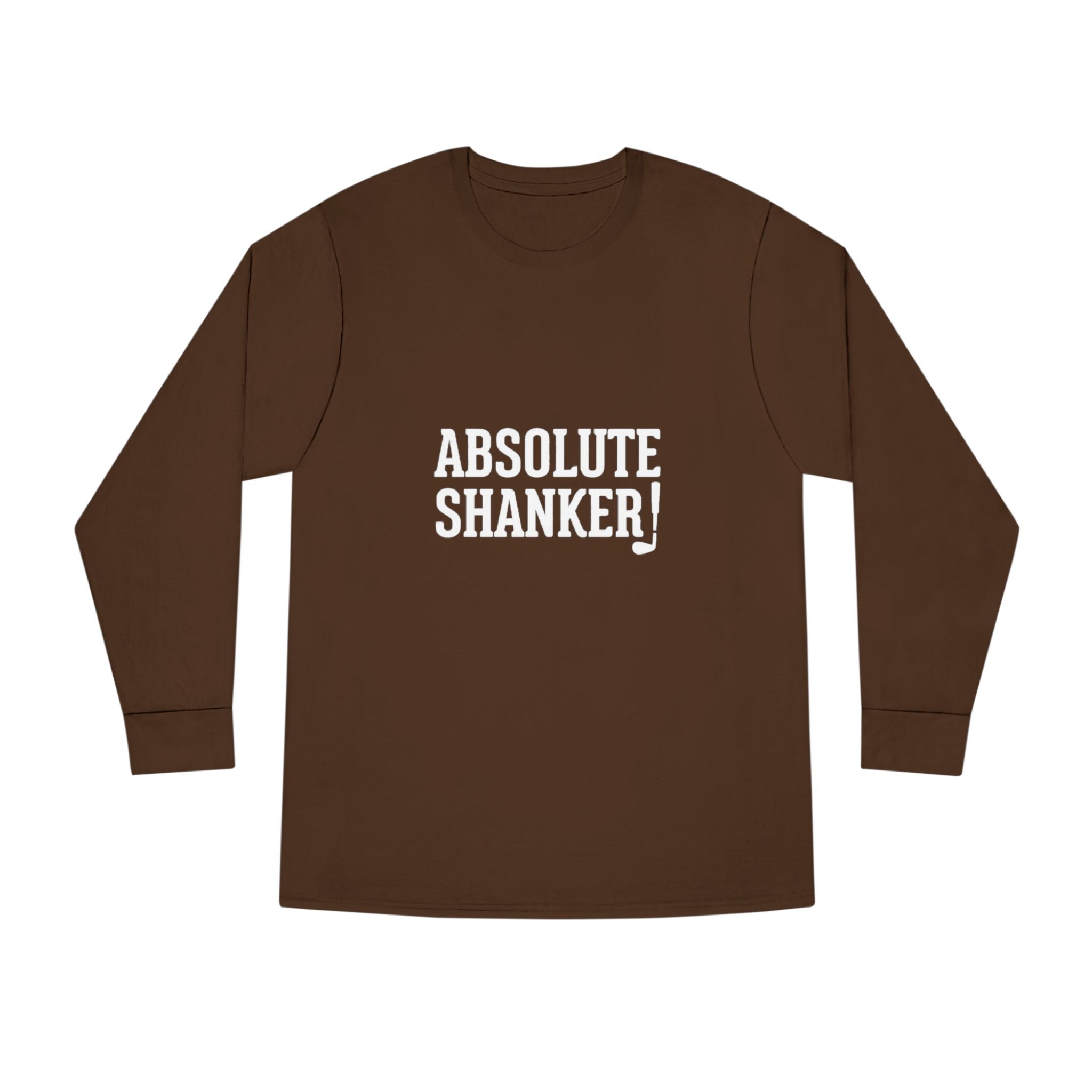 Absolute Shanker Hilarious Long Sleeve Tee Shirt