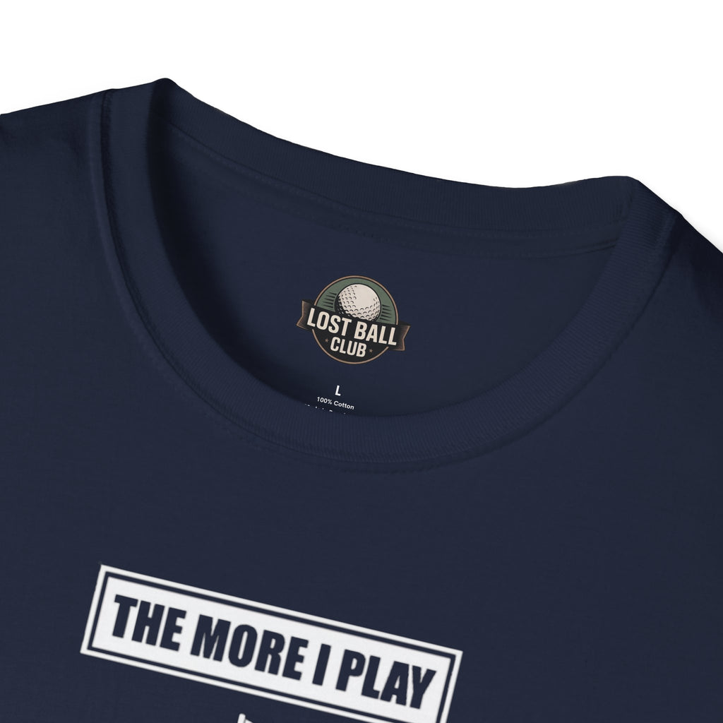 Golf T-Shirt — “The More I Play the Better My Excuses Get” Funny Golf Shirt for Golfers