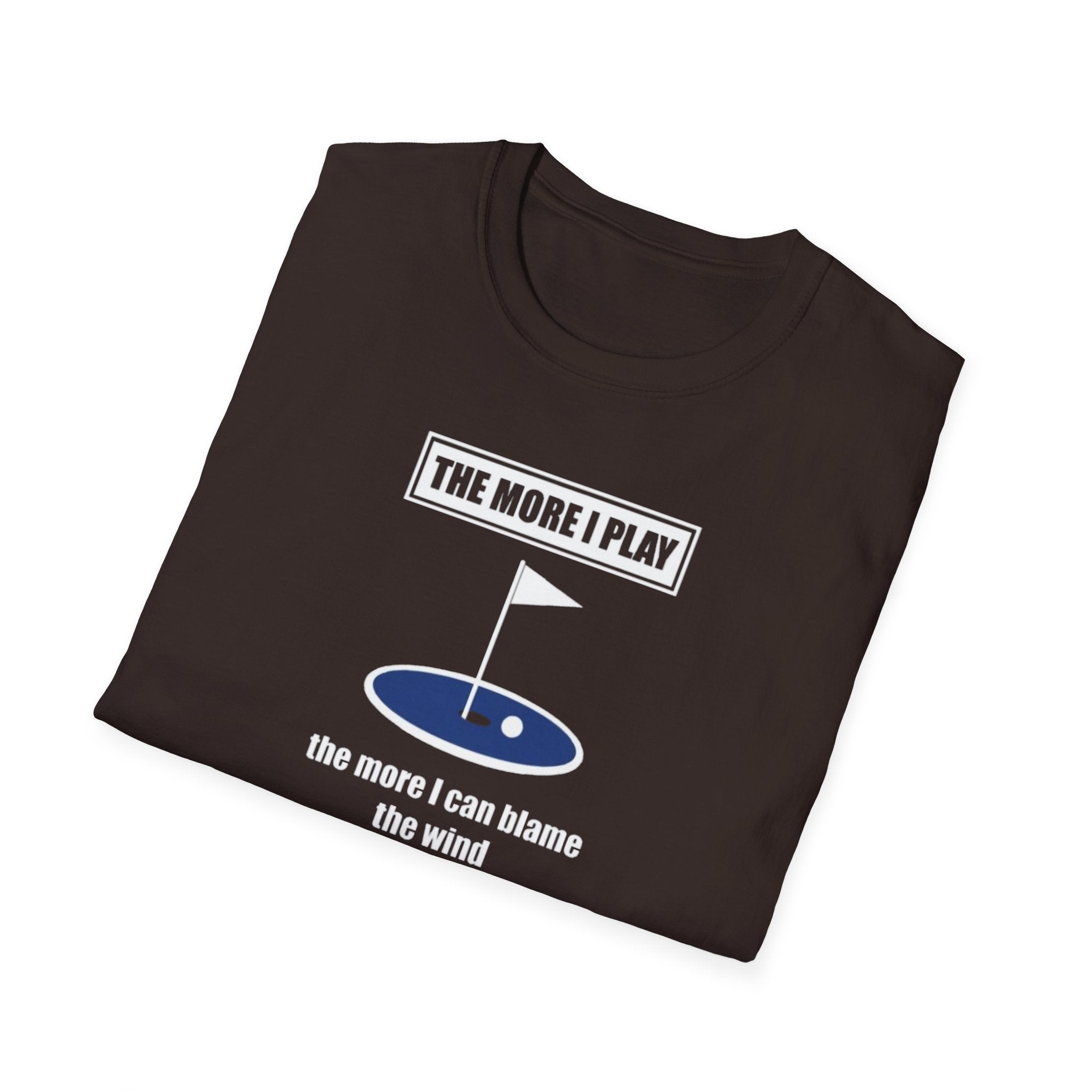 Golf T-Shirt — “The More I Play the More I Can Blame the Wind” Funny Golfing Shirt