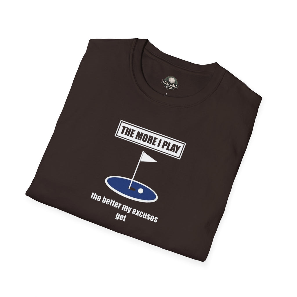 Golf T-Shirt — “The More I Play the Better My Excuses Get” Funny Golf Shirt for Golfers