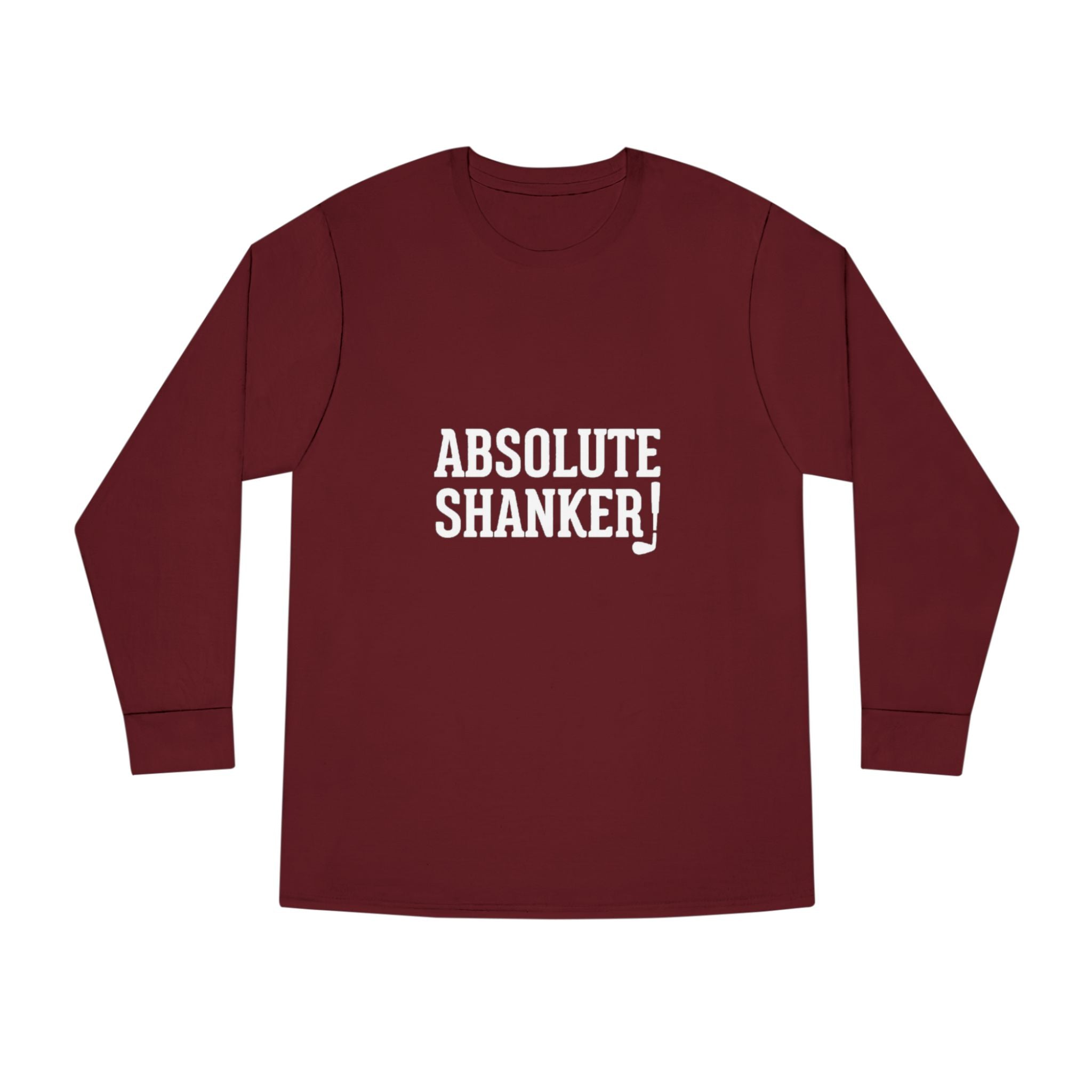Absolute Shanker Hilarious Long Sleeve Tee Shirt