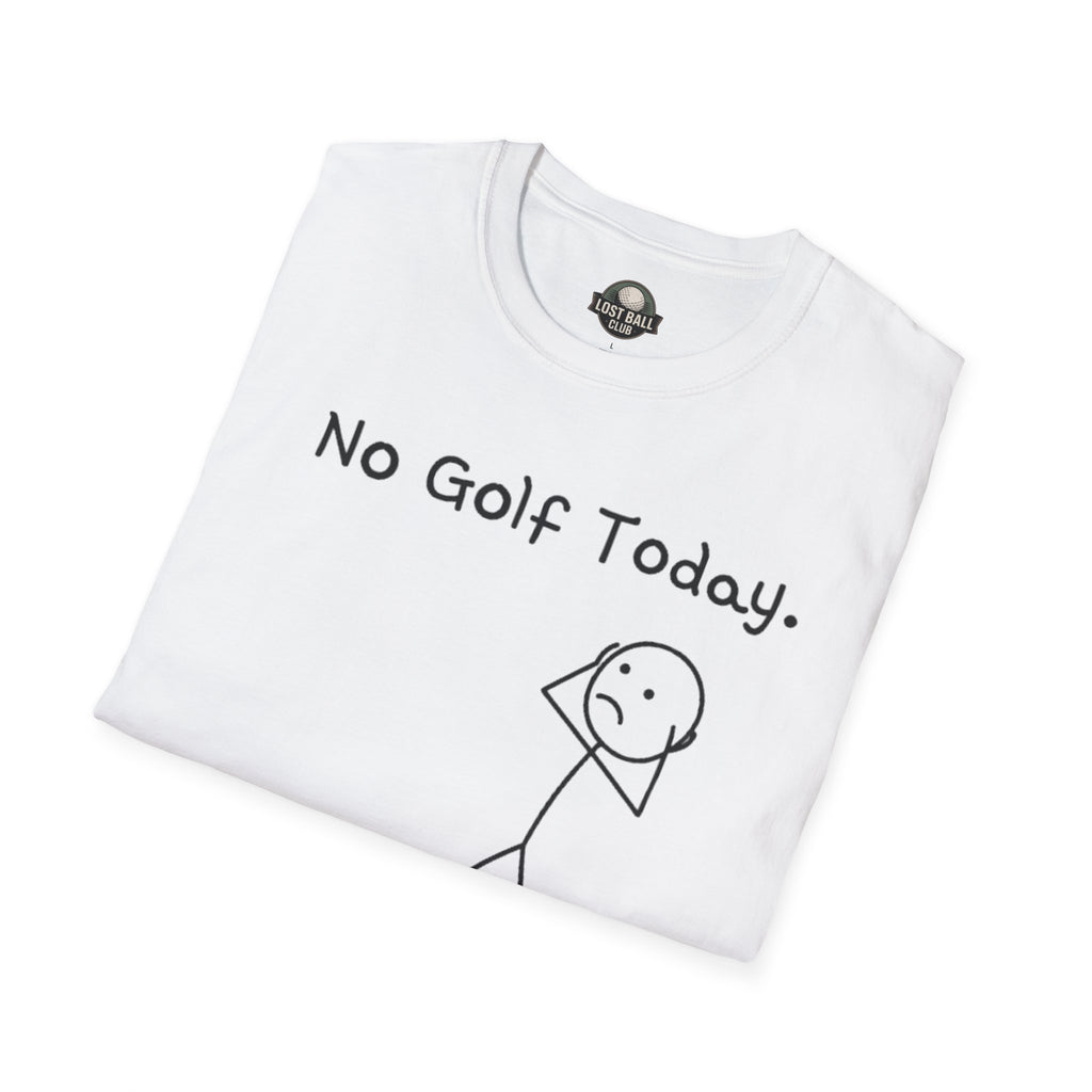 No Golf Today T-Shirt — Funny Stick Figure Golf Humor Tee