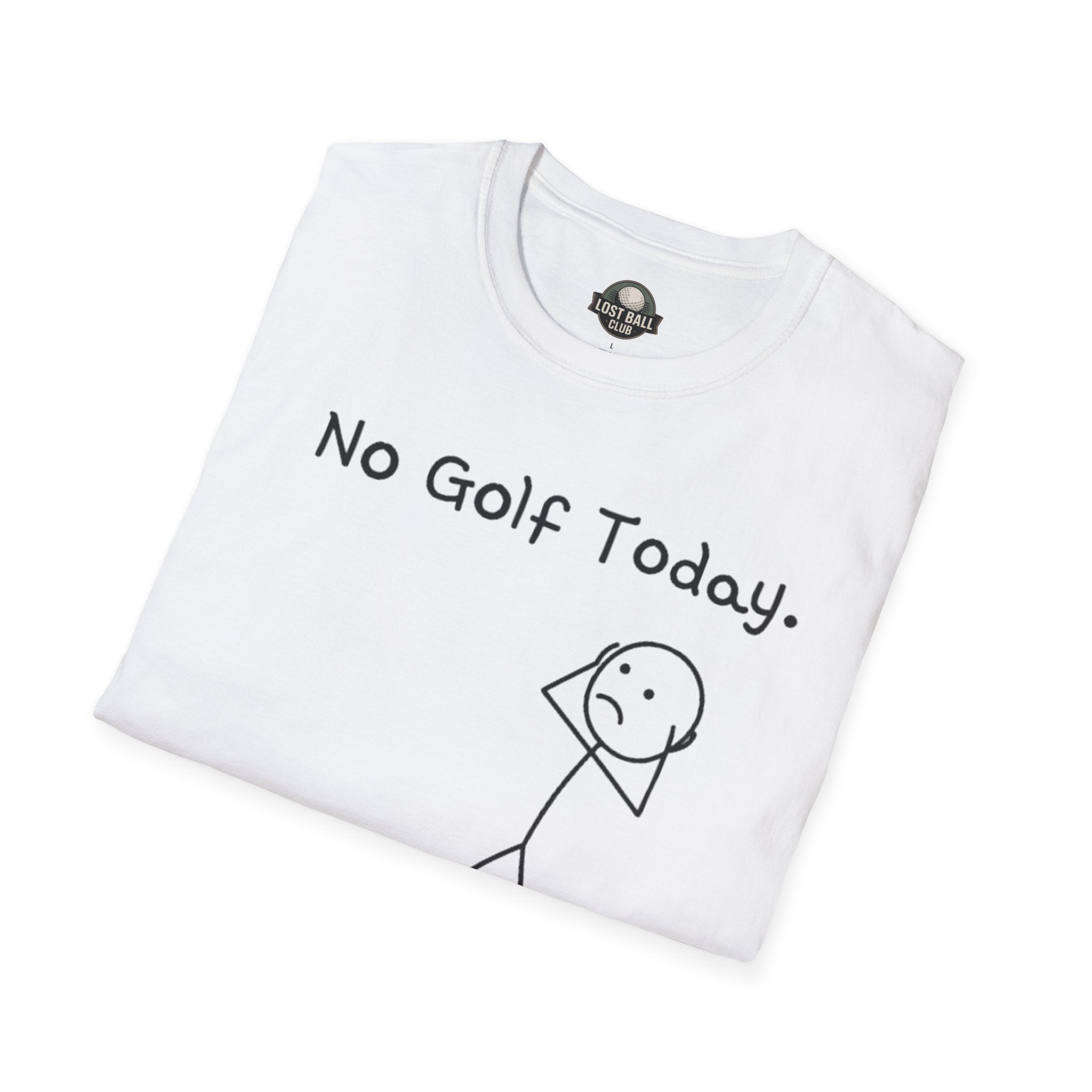 No Golf Today T-Shirt — Funny Stick Figure Golf Humor Tee