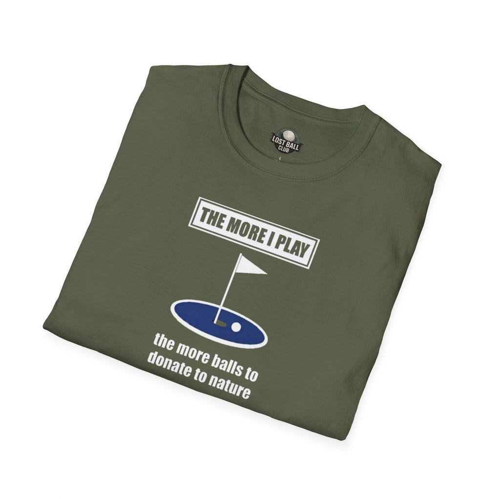 Golf T-Shirt — "The More Balls I Donate To Nature" Funny Golf Shirt for Players & Gifts