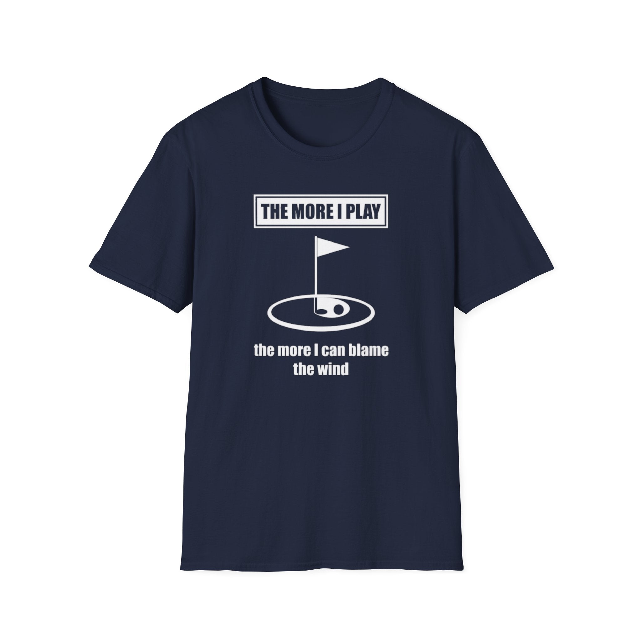 Golf T-Shirt — “The More I Play the More I Can Blame the Wind” Funny Golf Shirt for Golfers