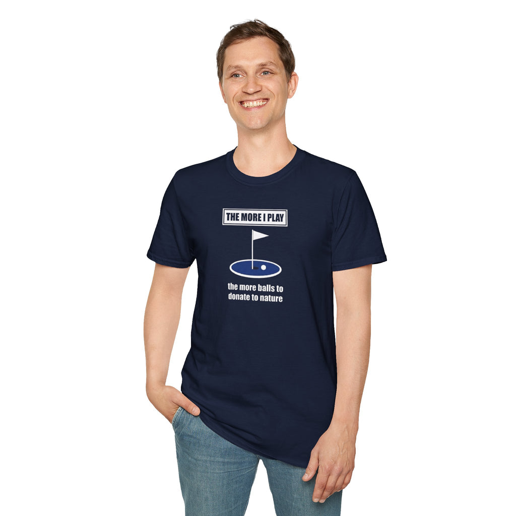 Golf T-Shirt — "The More Balls I Donate To Nature" Funny Golf Shirt for Players & Gifts
