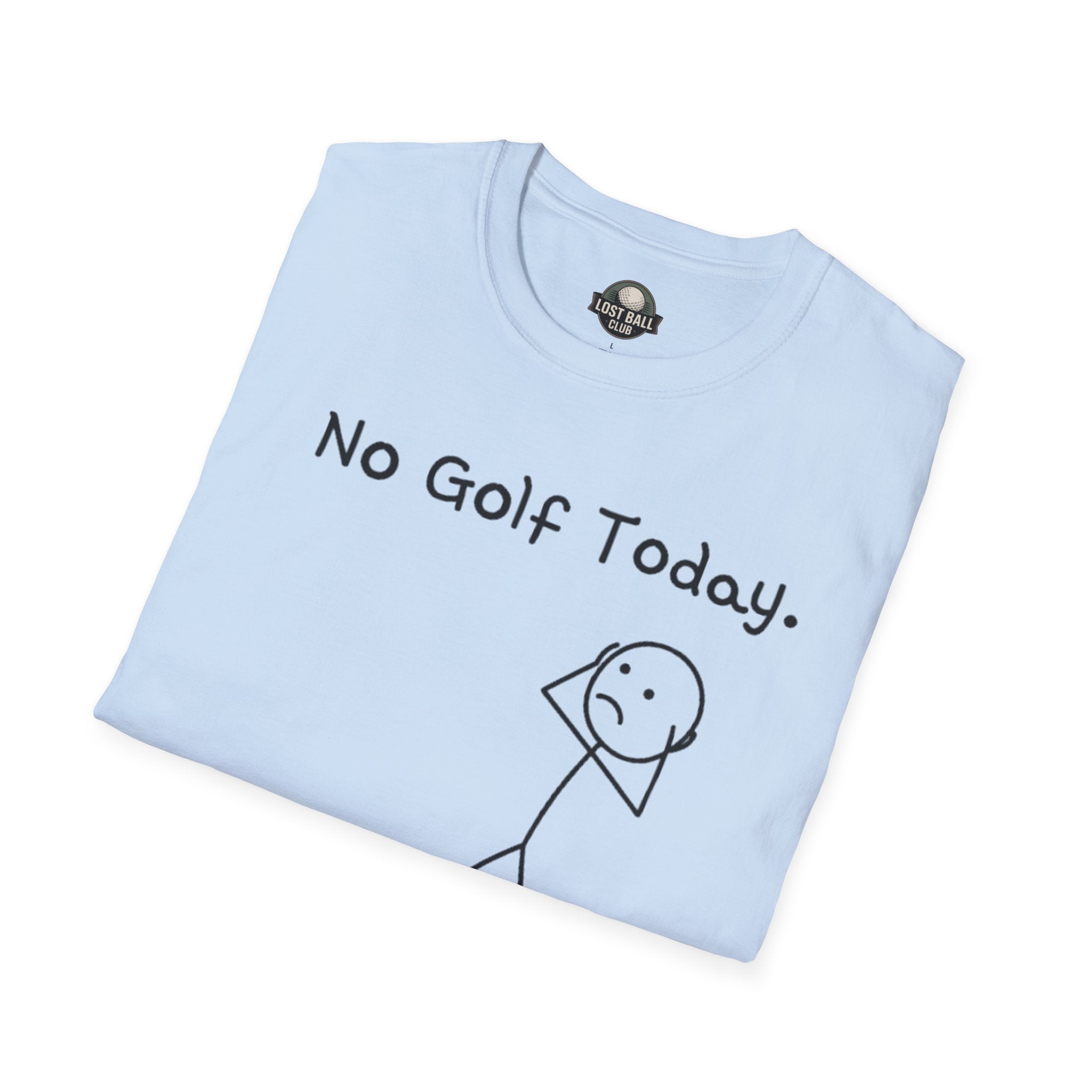 No Golf Today T-Shirt — Funny Stick Figure Golf Humor Tee