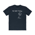 No Golf Today T-Shirt — Funny Stick Figure Golf Humor Tee