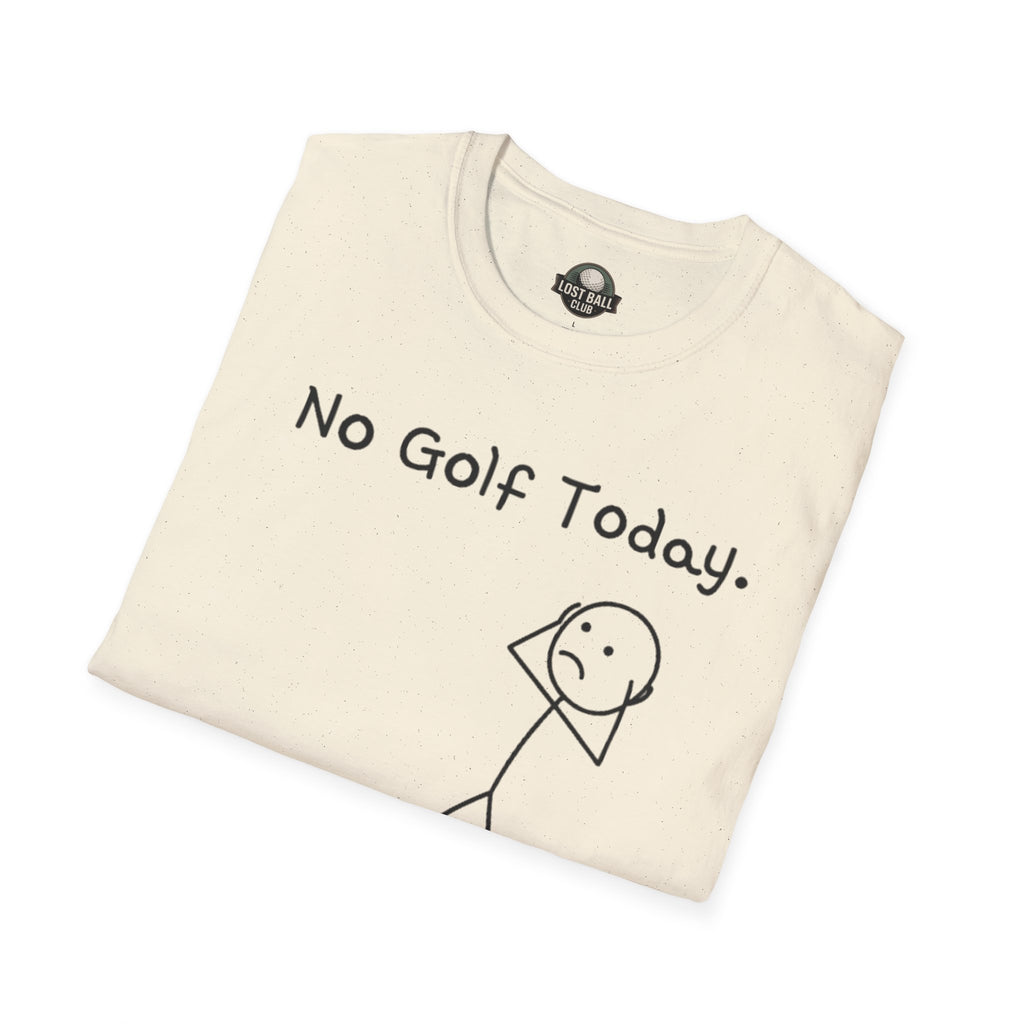No Golf Today T-Shirt — Funny Stick Figure Golf Humor Tee