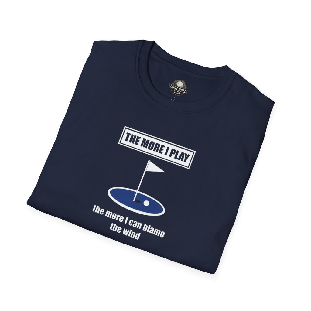 Golf T-Shirt — "The More I Play the More I Can Blame the Wind" Casual Golfing Tee